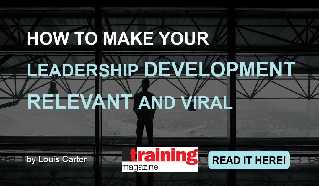 how to make your leadership development relevant and viral training magazine