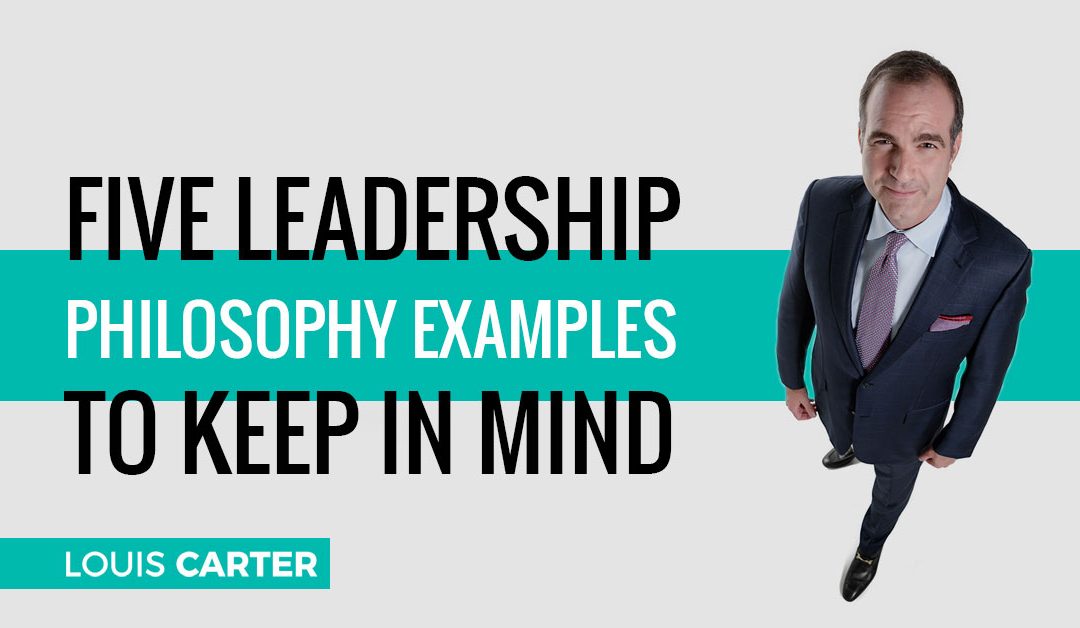 5-most-valuable-leadership-philosophy-examples-to-understand