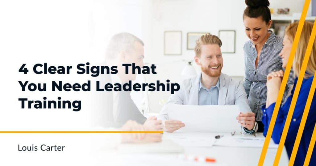Image of 4 clear signs that you need leadership training - Louis Carter.
