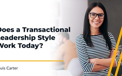 Does a Transactional Leadership Style Work Today?