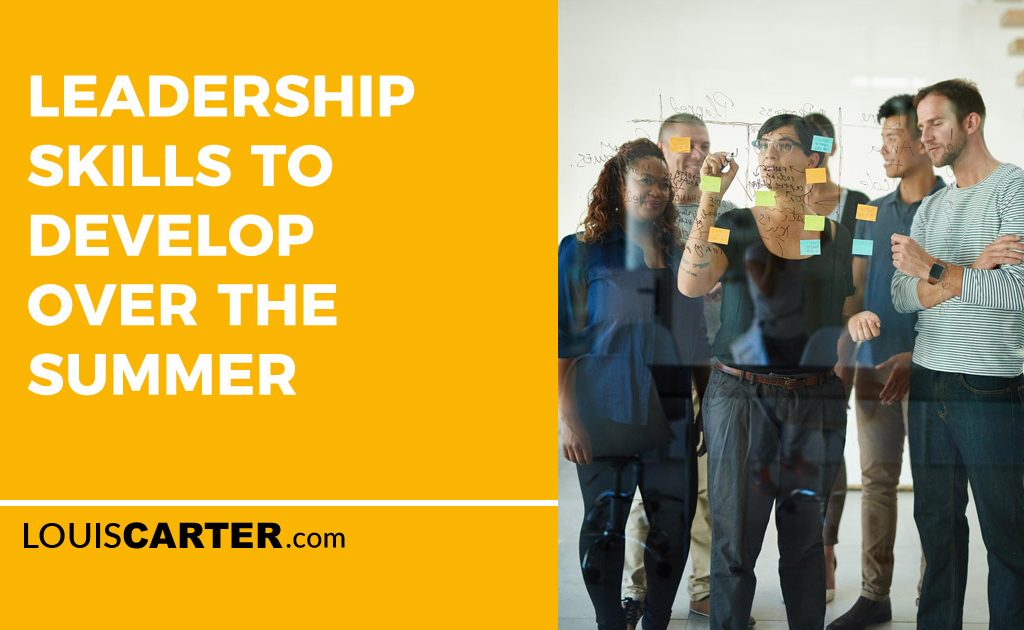Leadership Skills To Develop Over the Summer