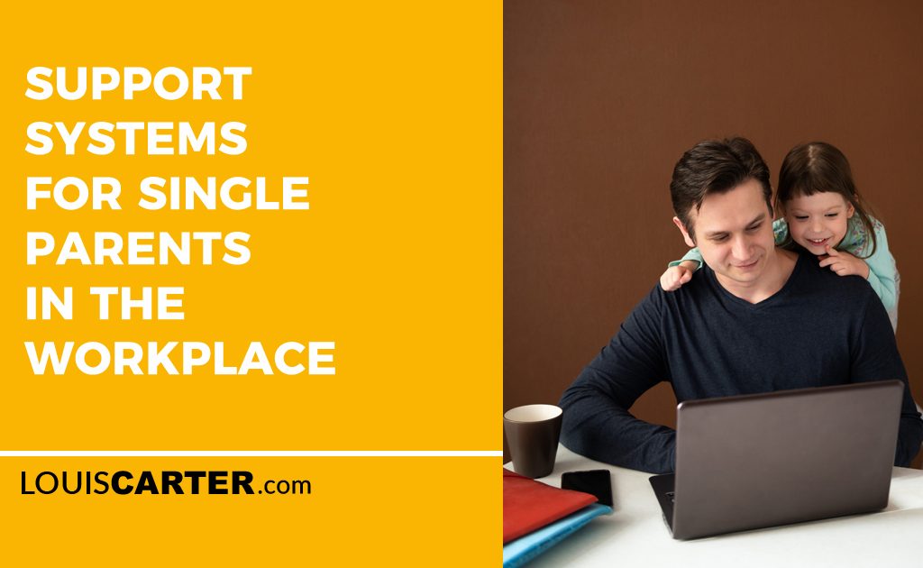 Support Systems for Single Parents in the Workplace