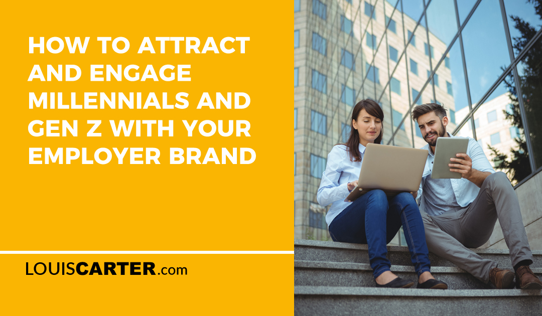 How to Attract and Engage Millennials and Gen Z with Your Employer Brand
