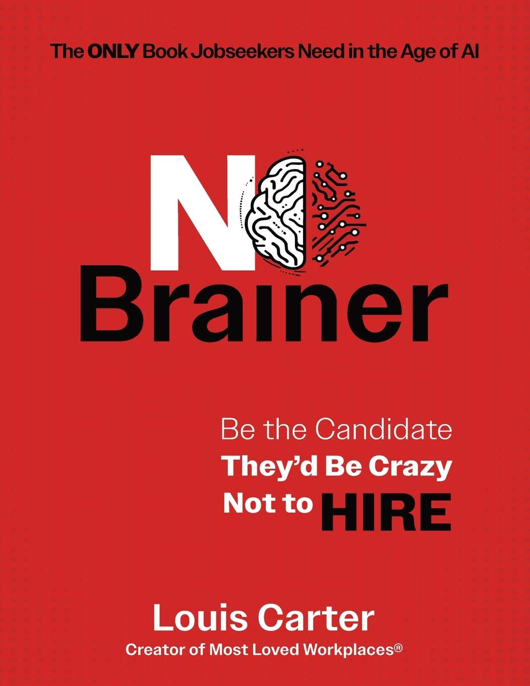 No Brainer: Be the Candidate They'd Be Crazy Not to Hire