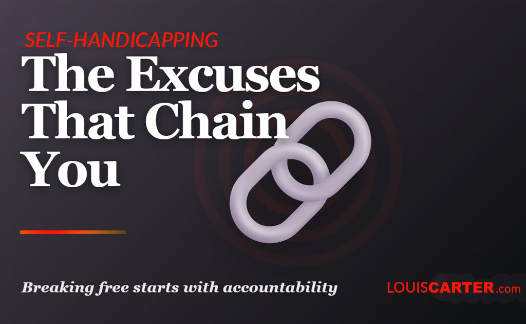 Self-Handicapping in the Workplace: The Hidden Culture Killer Leaders Must Eradicate