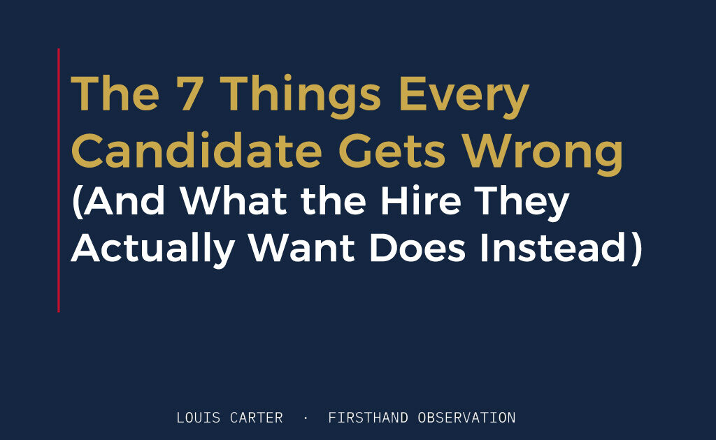 The 7 Things Every Candidate Gets Wrong (And What the Hire They Actually Want Does Instead)