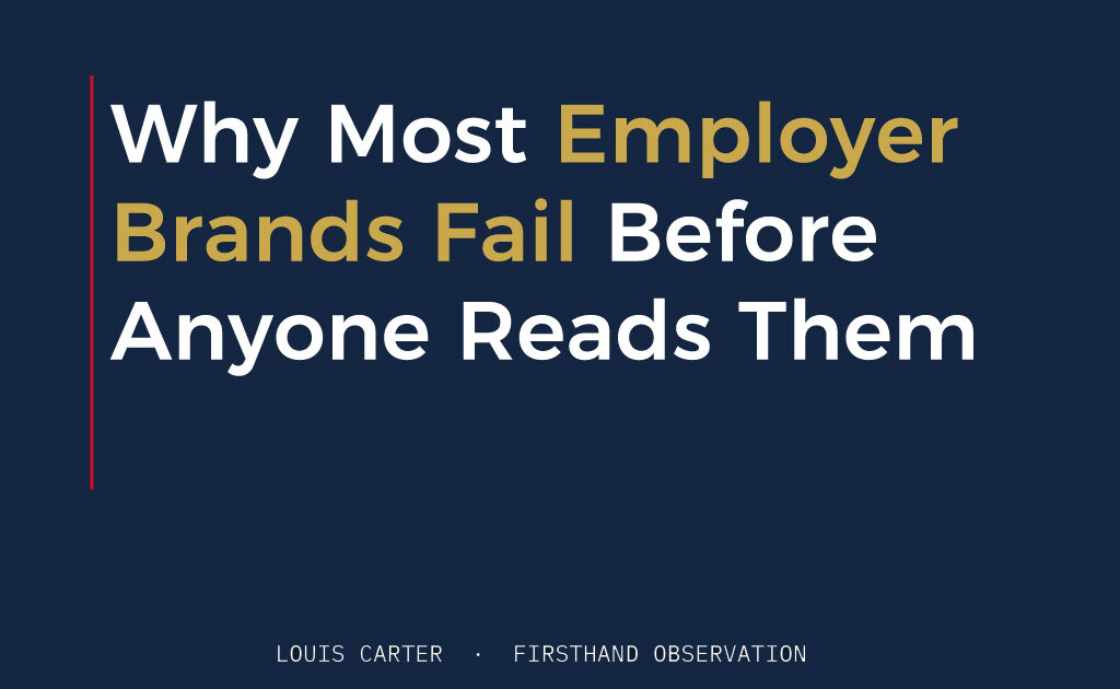 Why Most Employer Brands Fail Before Anyone Reads Them