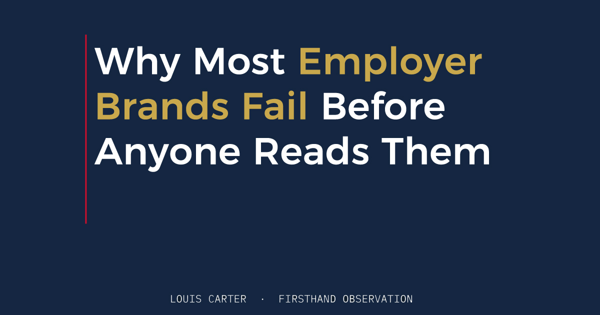 Why Most Employer Brands Fail Before Anyone Reads Them