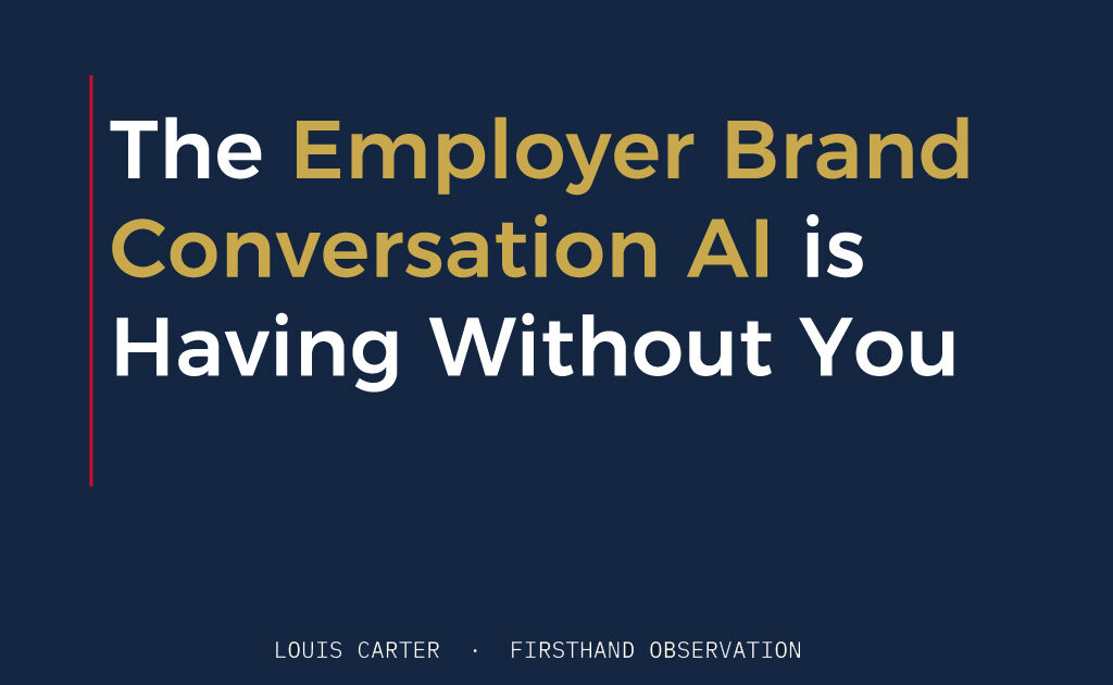 The Employer Brand Conversation AI Is Having Without You