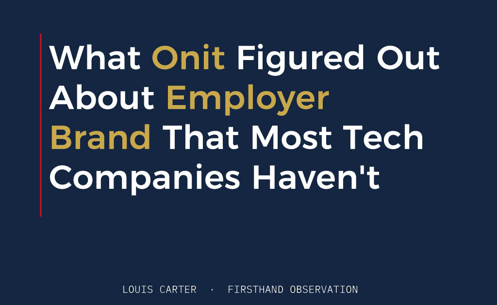 What Onit Figured Out About Employer Brand That Most Tech Companies Haven't 1 What Onit Figured Out About Employer Brand That Most Tech Companies Haven't