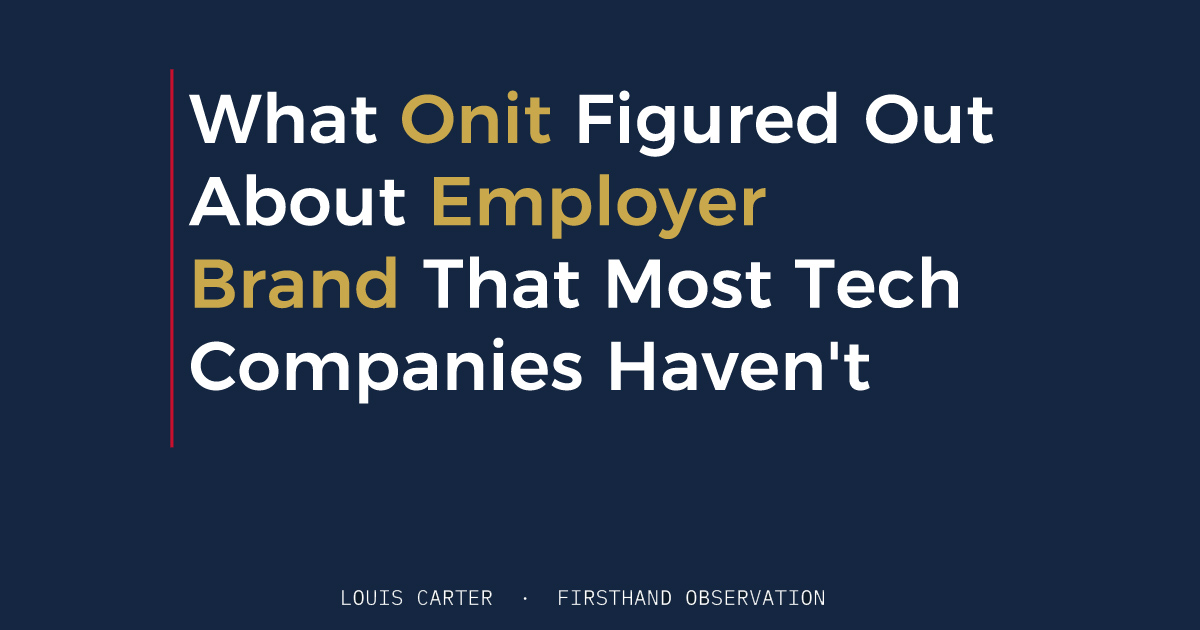 What Onit Figured Out About Employer Brand That Most Tech Companies Haven't