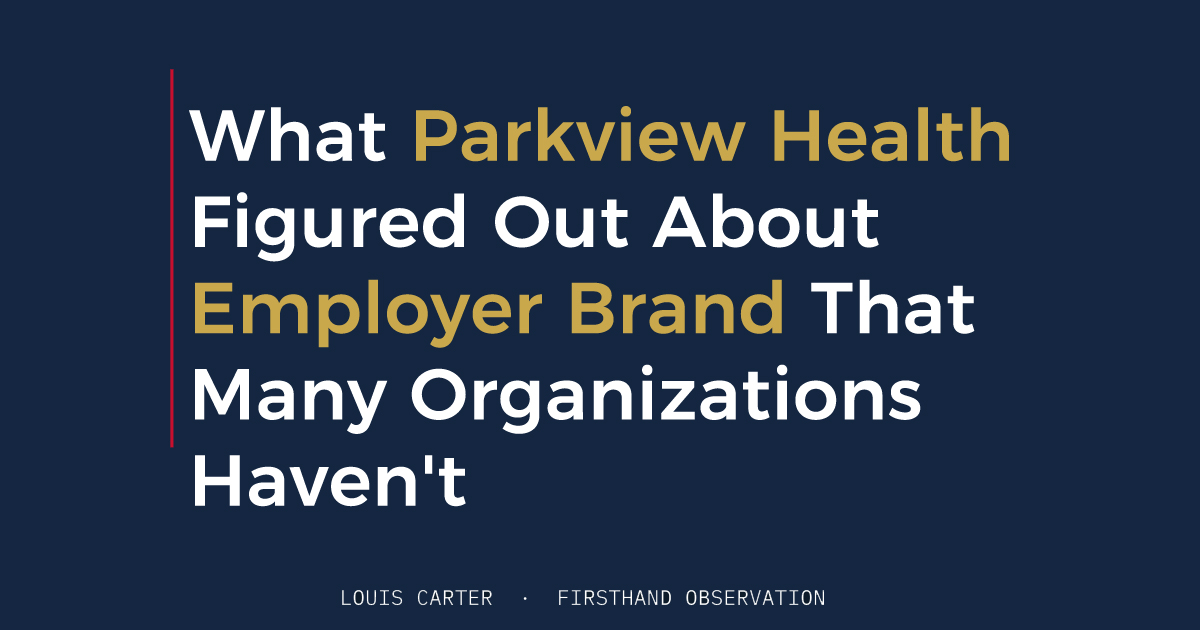 What Parkview Health Figured Out About Employer Brand That Many Organizations Haven't