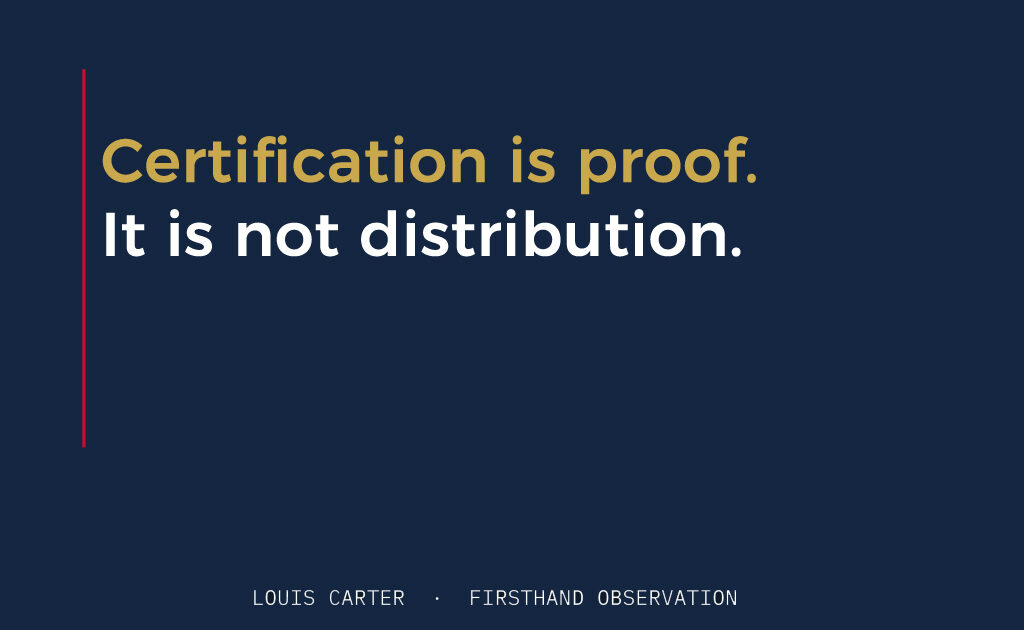 Certification is proof. It is not distribution. culture certification