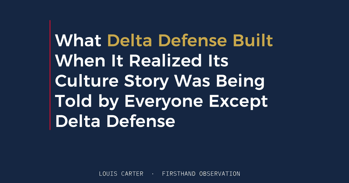 What Delta Defense Built When It Realized Its Culture Story Was Being Told by Everyone Except Delta Defense