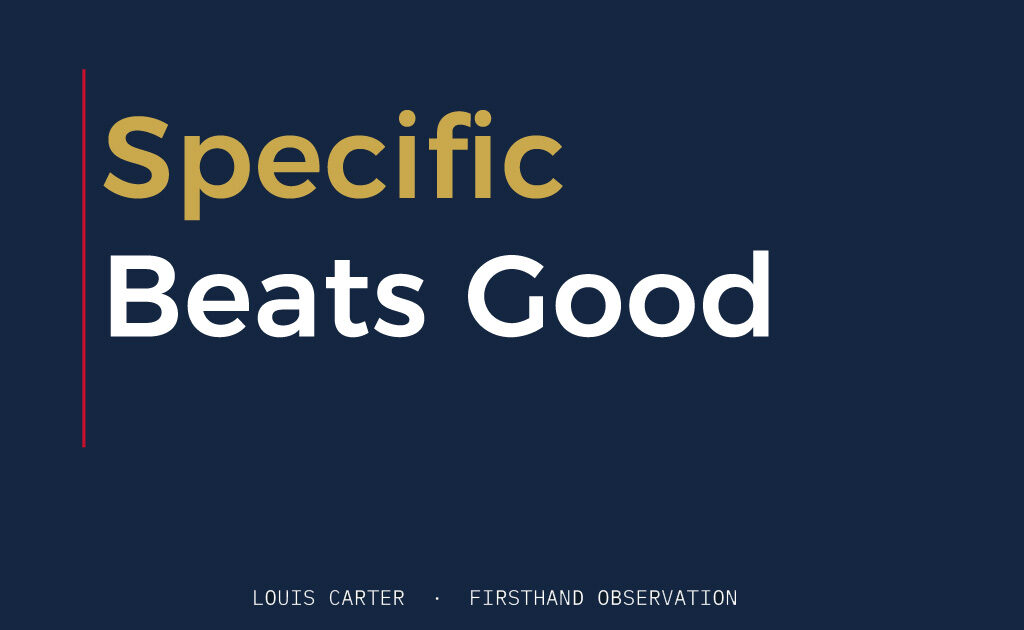 Specific Beats Good. 1 Specific Beats Good.
