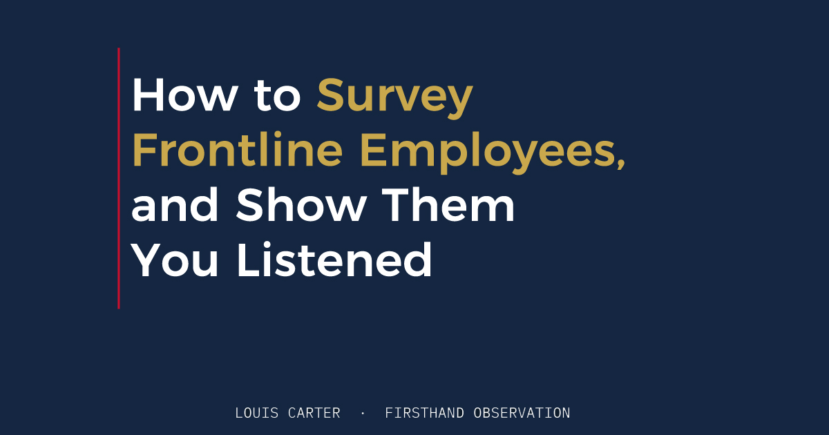 How to Survey Frontline Employees, and Show Them You Listened