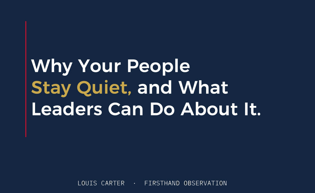 Why Your People Stay Quiet, and What Leaders Can Do About It. 1 Why Your People Stay Quiet, and What Leaders Can Do About It.